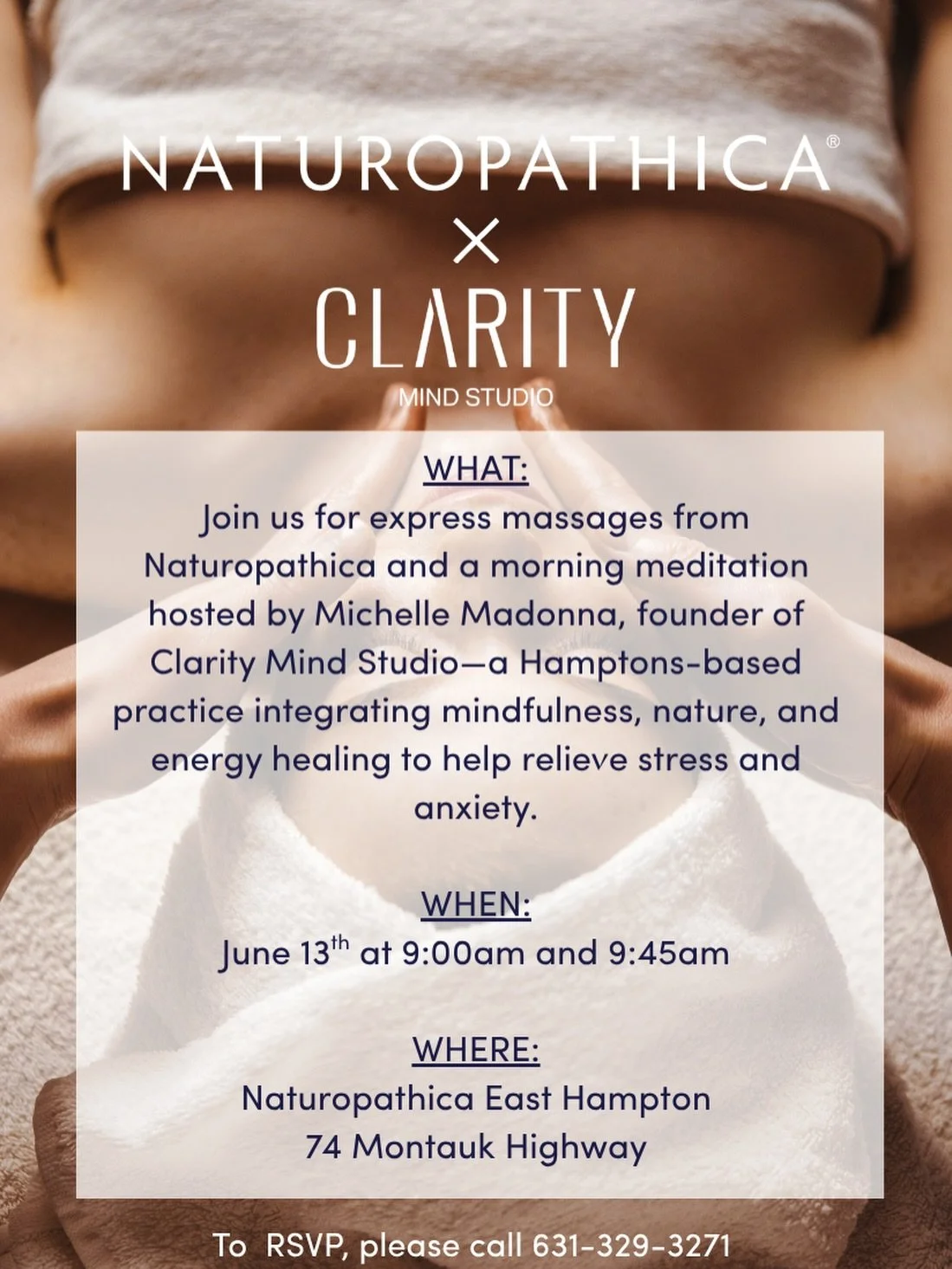 Join us on Saturday, June 13th at Naturopathica in East Hampton. Time to de-stress and unwind. &thinsp;
&thinsp;
Michelle will guide a peaceful morning meditation followed by 30-minute express massages by Naturopathica. &thinsp;
&thinsp;
There are tw