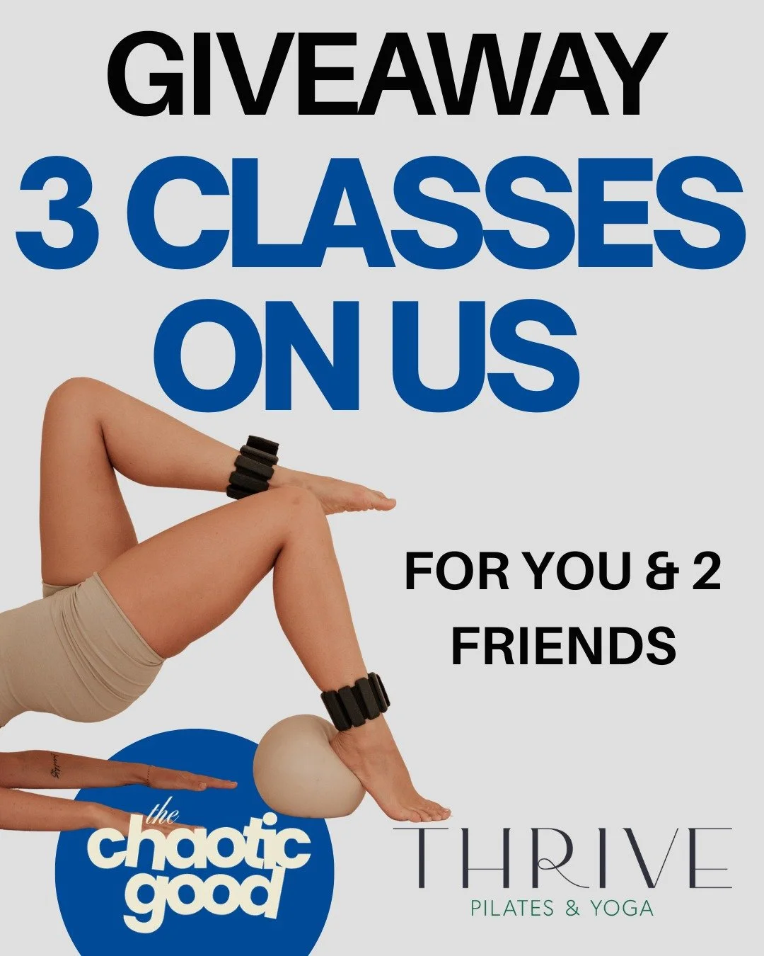 🤍 THE ULTIMATE WELLNESS GIVEAWAY 🤍

To celebrate the launch of The Chaotic Good and our shared love of building community, we're treating you + two friends to a workout together!

🏆 One lucky winner will receive:
✨ 3 classes to @thrivepilatesyoga 