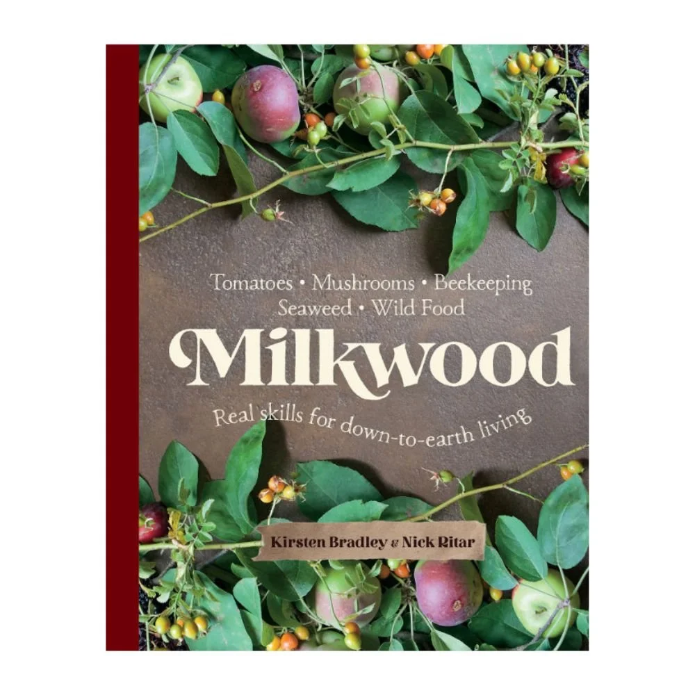 Milkwood: Real Skills for Down-to-Earth Living