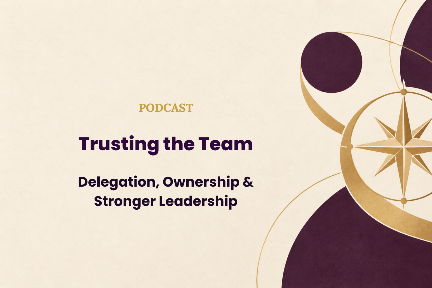 Trusting the Team: Why Letting Go Makes You a Stronger Leader