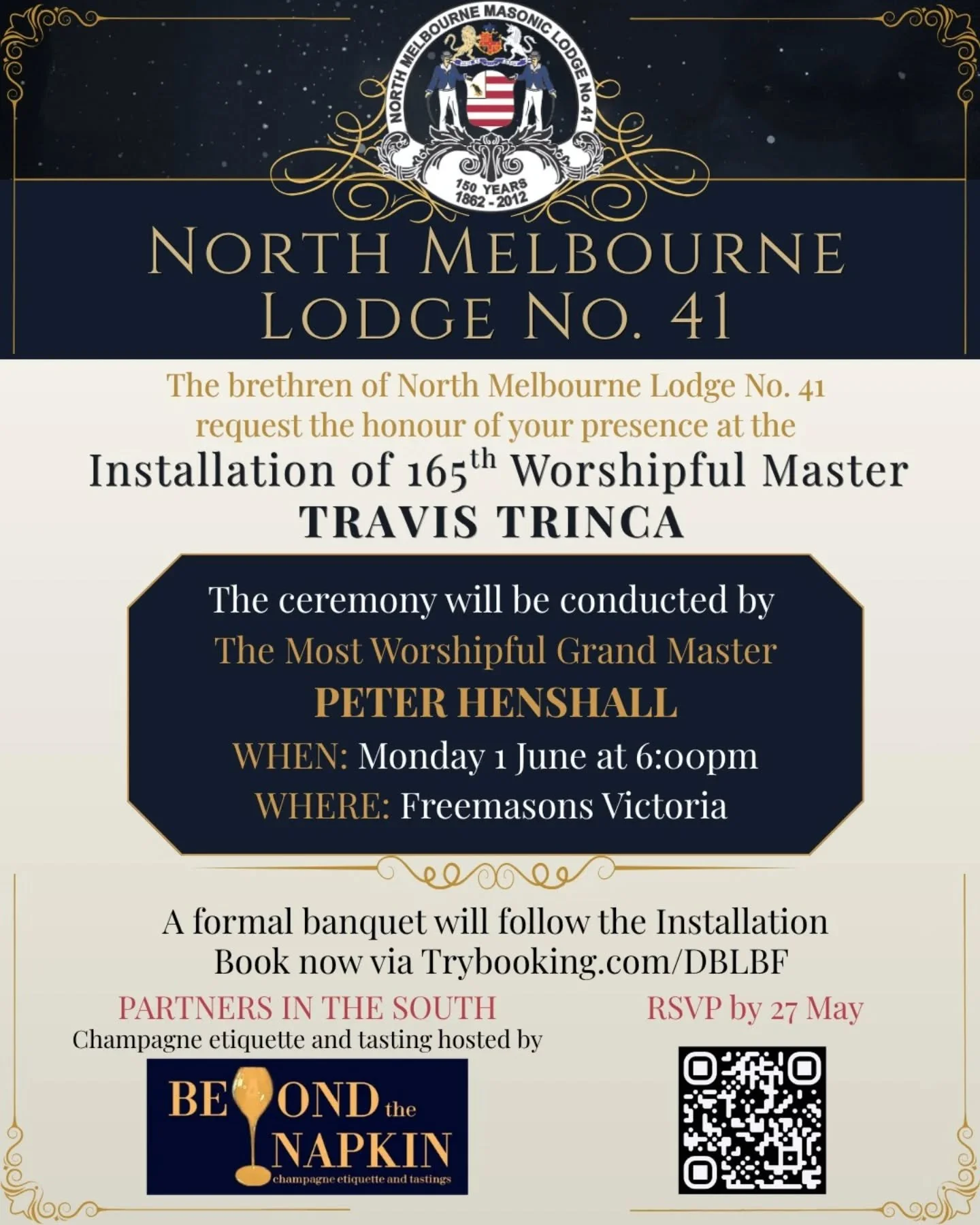 Any Brothers in town are welcome to come along 😀 

The brethren of North Melbourne Lodge No. 41 request the honour of your presence at the Installation of 165th Worshipful Master Travis Trinca.

Monday 1 June 2026
East Melbourne
 - Installation @ 6.