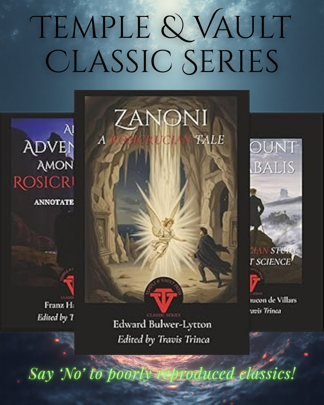 A promotional graphic for a series of classic books, featuring covers of 'Zanoni,' 'Adventures among Rosicrucians,' and 'Count Belis,' with a statement encouraging readers to avoid poorly reproduced classics.