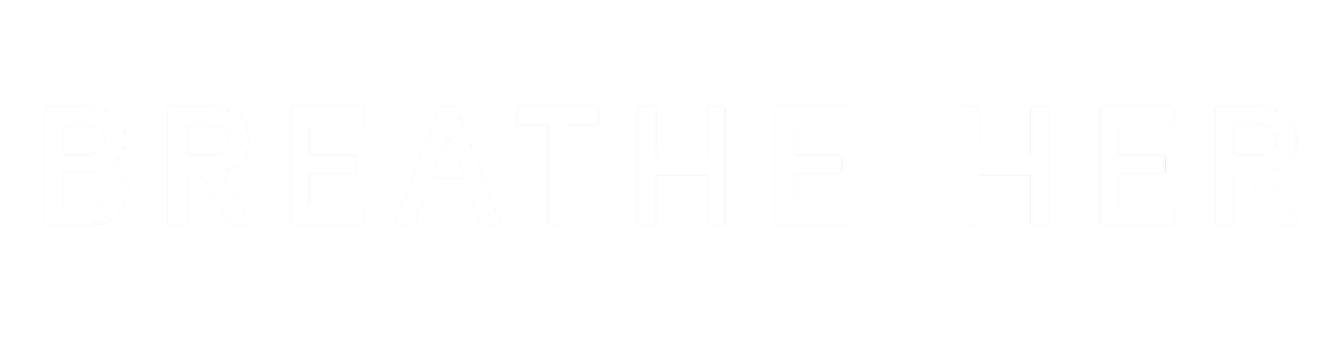 BREATHE HER