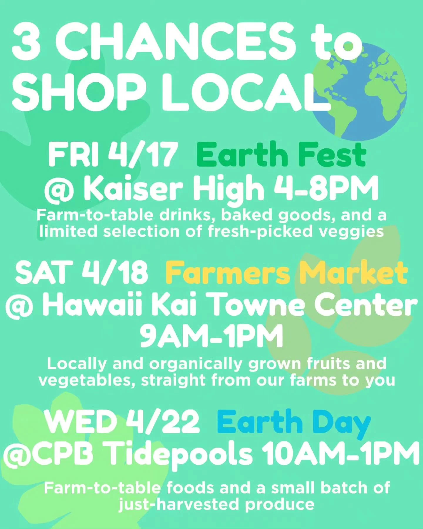 3 chances to shop this week!

Friday April 17th @wipeoutcrew annual Earth Fest @kaiserhighschool_hi 4-8PM

Saturday April 18th @hawaiikaitownecenter for our weekly farmers market 9AM-1PM

Wednesday April 22nd @cpb_hawaii Tidepools Earth Day Celebrati
