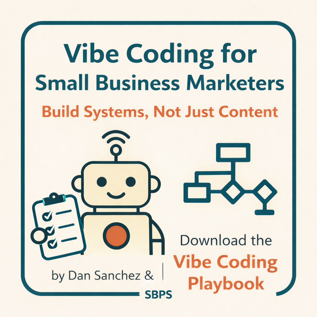 Vibe Coding for Small Business Marketers: Build Systems, Not Just Content