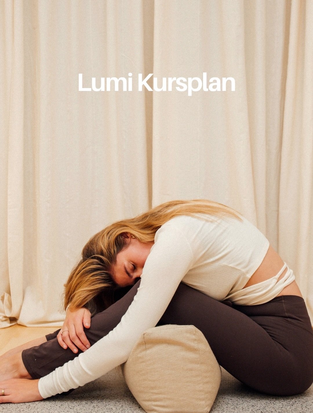 Female Yoga im LUMI.

Hier findest du unseren aktuellen Wochenplan mit ganz vielen sanften Kursen. 

Jeder Kurs hat seinen eigenen Fokus Ruhe, Yin, Nervensystem, &auml;therische &Ouml;le, Endomteriose, ,Zyklus, Journaling oder Yoga Nidra.

Du kannst 