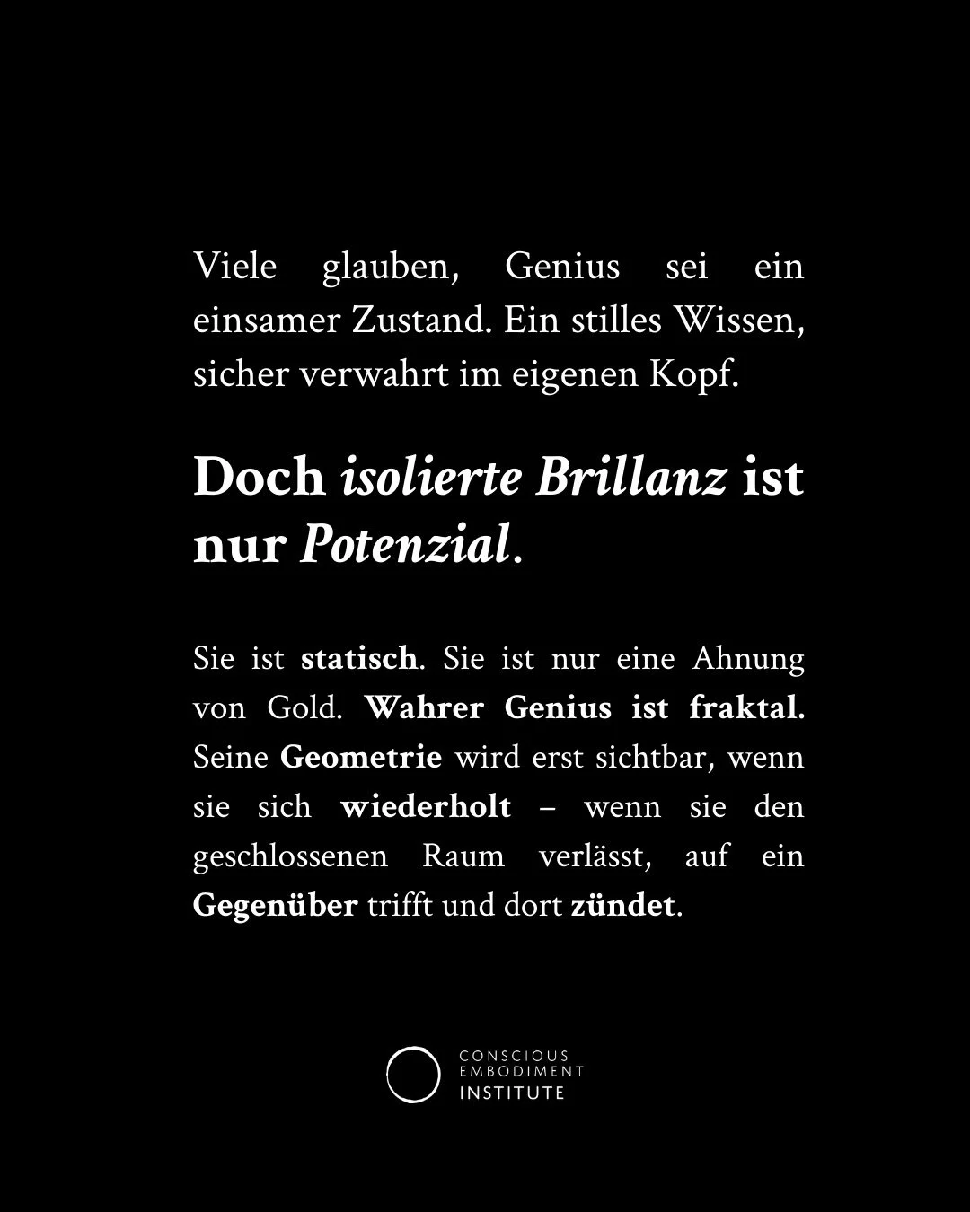 DEIN GENIUS GEH&Ouml;RT NICHT DIR.

Isolierte Brillanz bleibt Theorie. Erst im Teilen wird die Gabe zur Kraft. Wir erkennen das Muster unseres eigenen Lichts erst dann, wenn es sich in anderen bricht und vervielf&auml;ltigt.💎

Das Fraktal endet nich