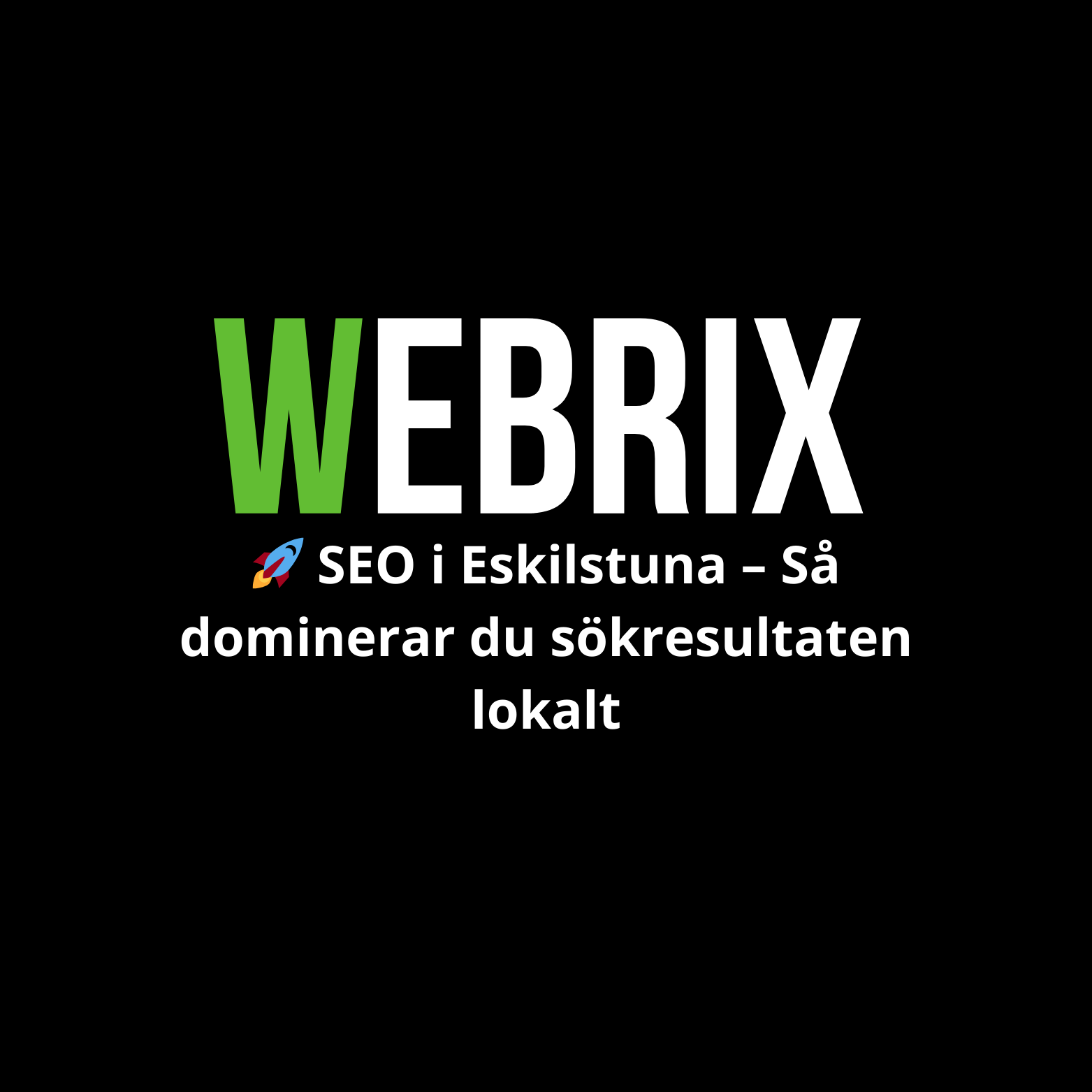 🚀 SEO i Eskilstuna – Så dominerar du sökresultaten lokalt