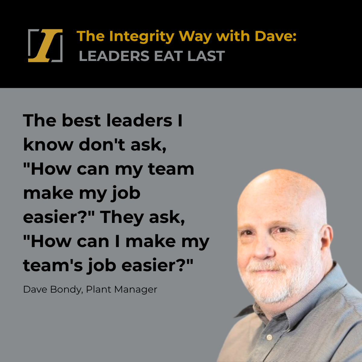 The Integrity Way with Dave: Leadership Starts by Serving the People Who Do the Work