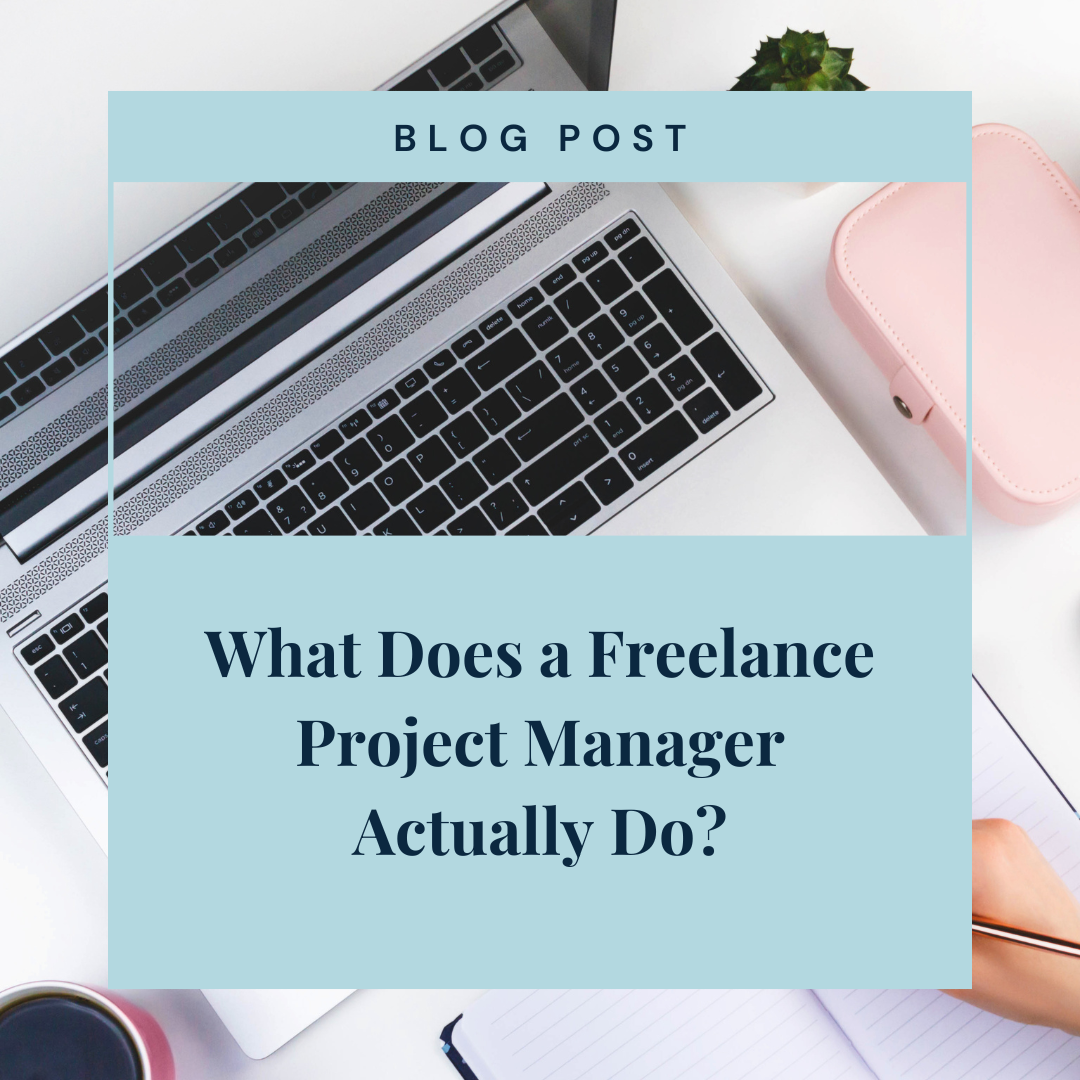 What Does a Freelance Project Manager Actually Do?
