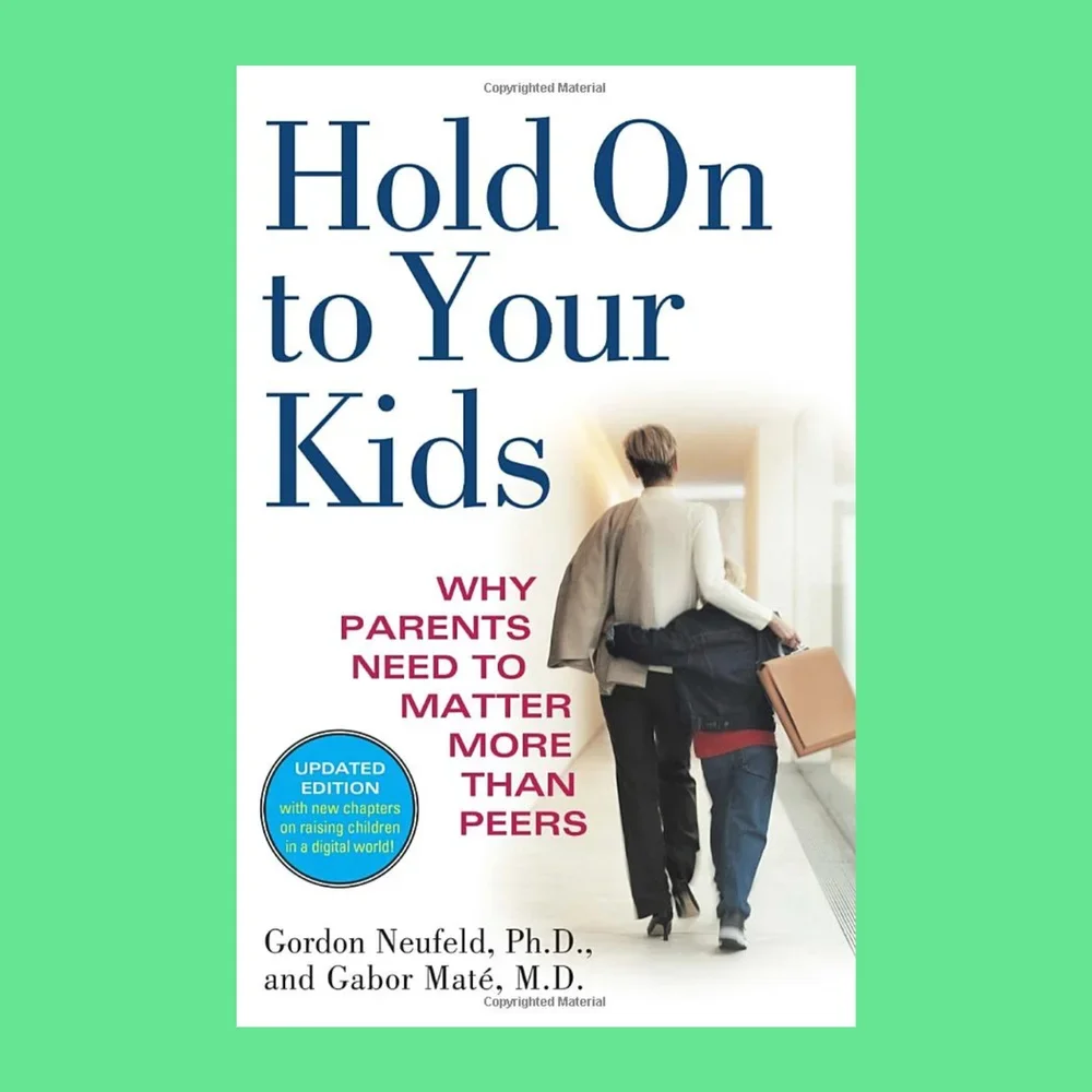 Hold On to Your Kids: Why Parents Need to Matter More Than Peers