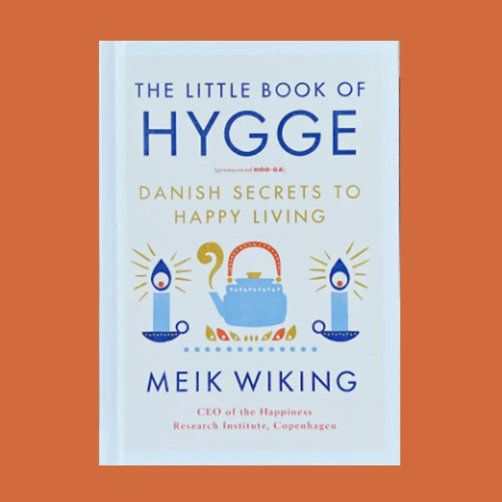 The Little Book of Hygge: Danish Secrets to Happy Living (The Happiness Institute Series)