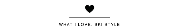 What I Love - Ski Style from Laura K. Sawyier