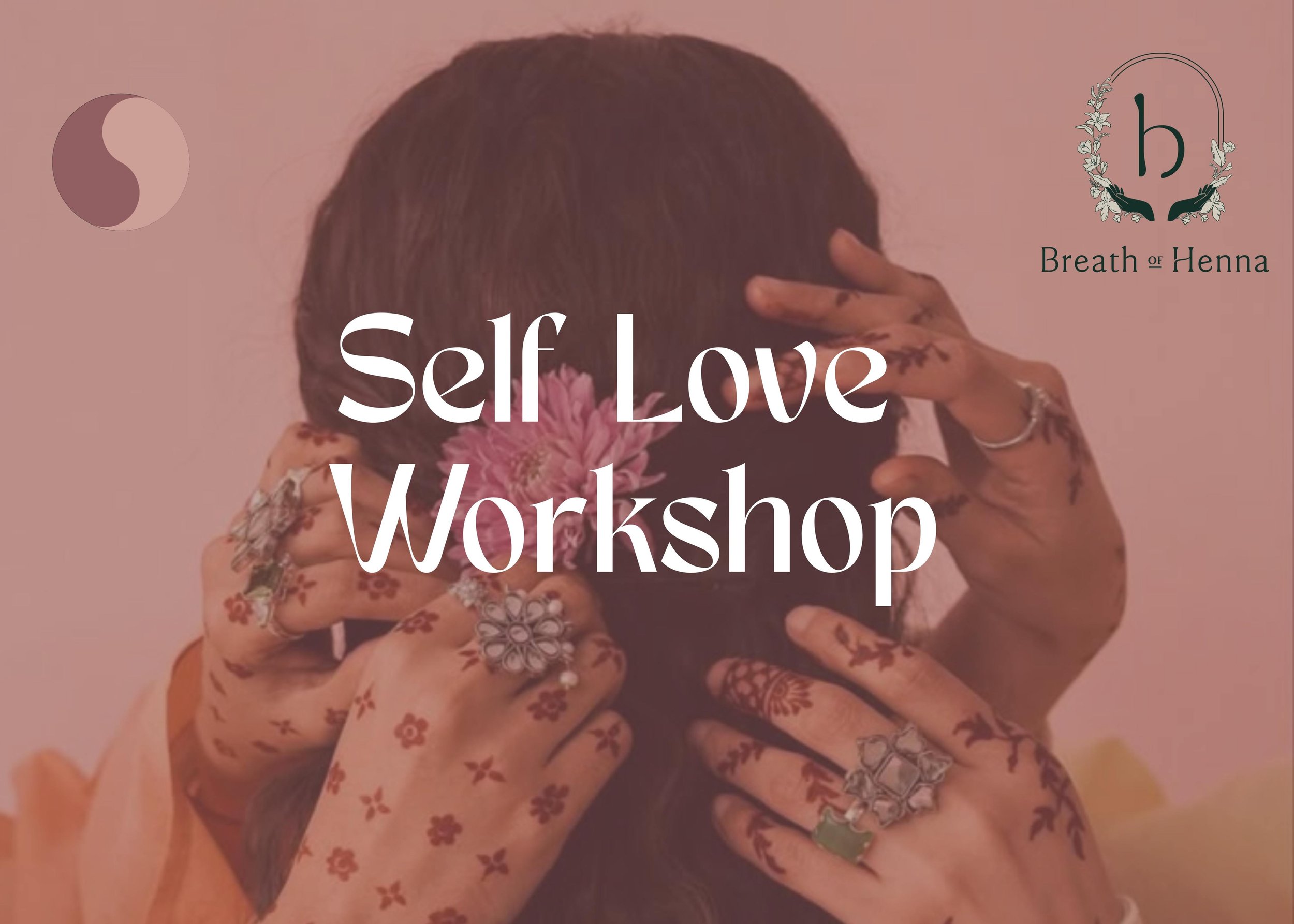Self-Love Mehndi Workshop w/ BreathofHenna