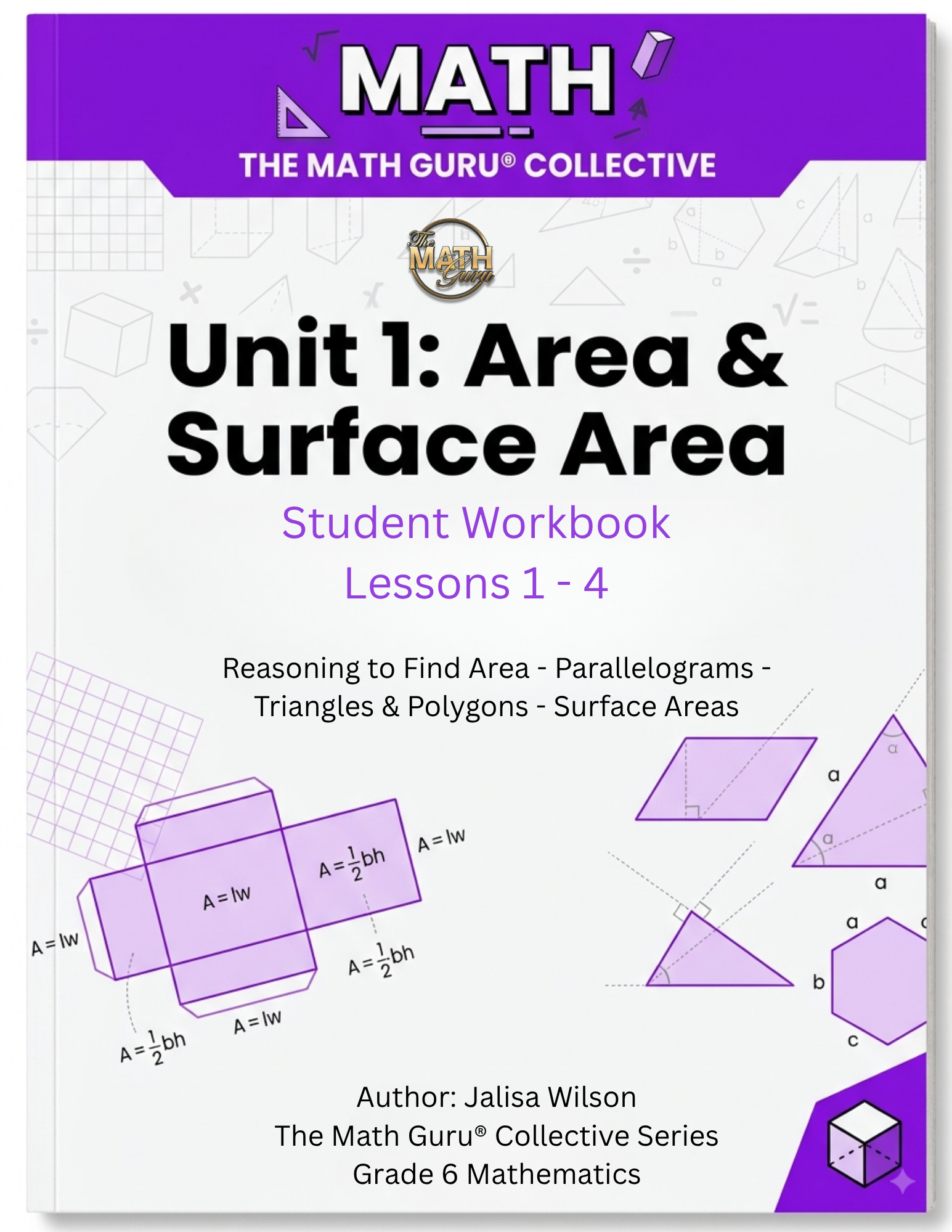 Grade 6 Math Workbook — Unit 1: Area & Surface Area; The Math Guru® Collective Series