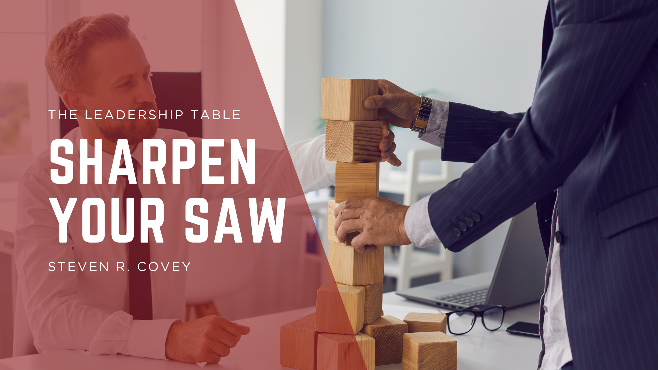 Sharpen the Saw (Stephen Covey)