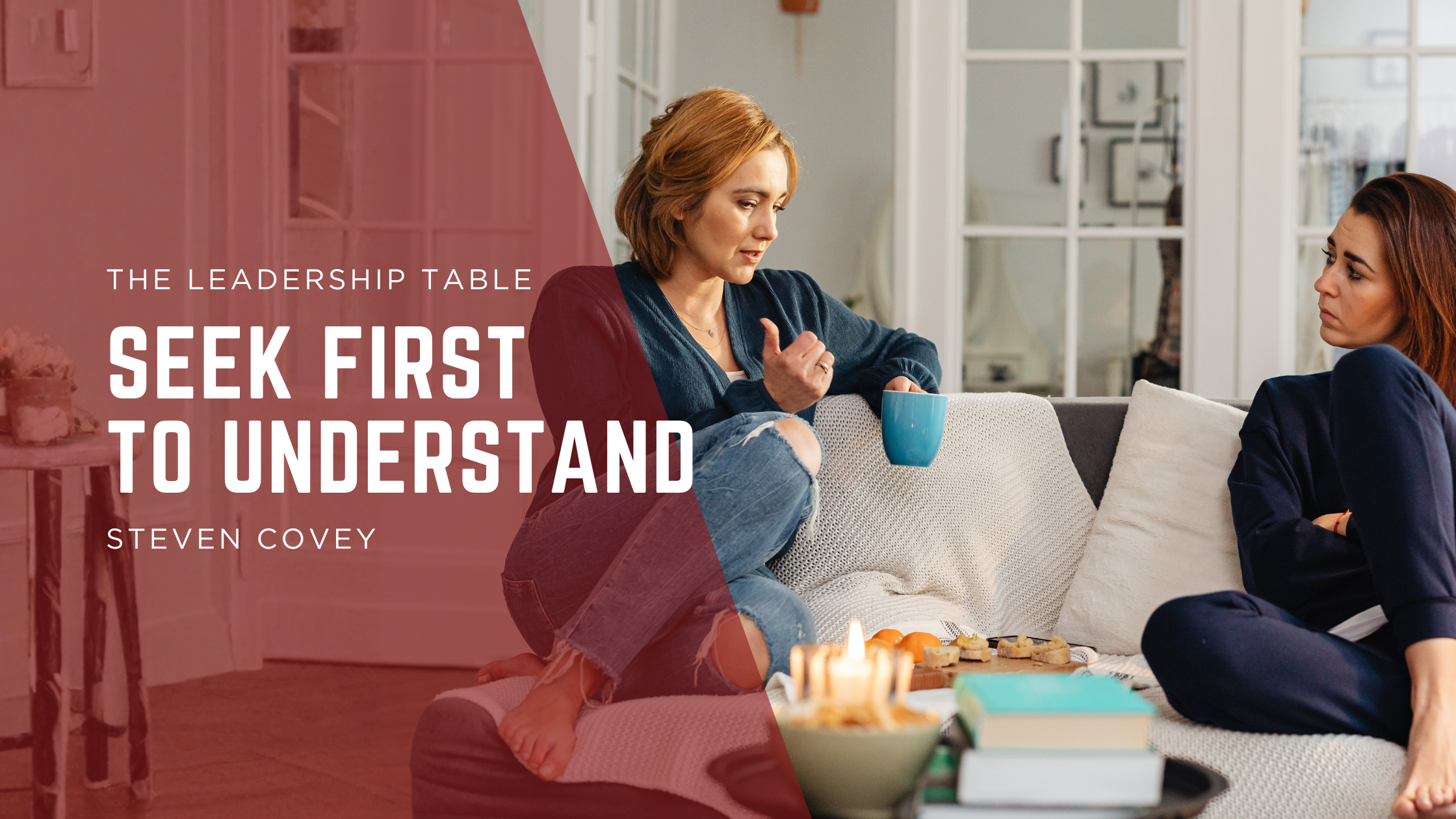 Seek First to Understand, Then to Be Understood