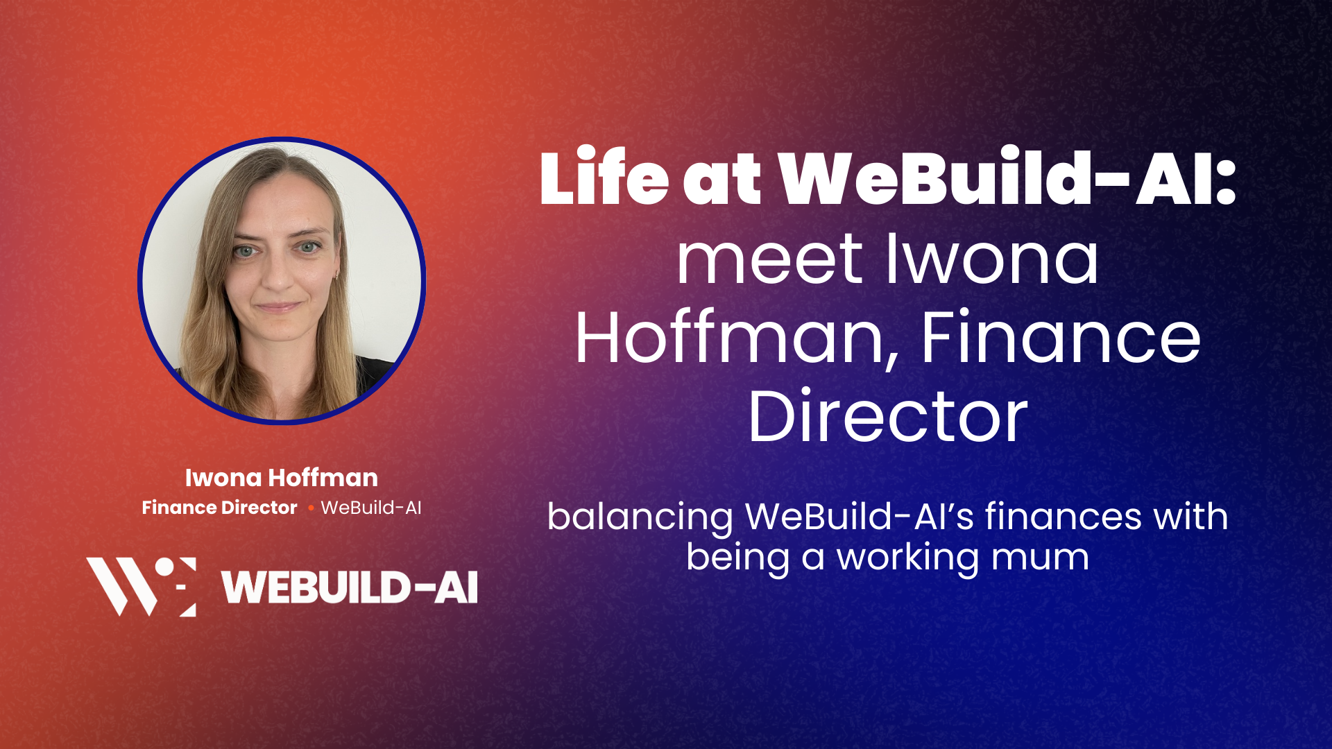 Life at WeBuild-AI: meet Iwona Hoffman, balancing WeBuild-AI’s finances with being a working mum