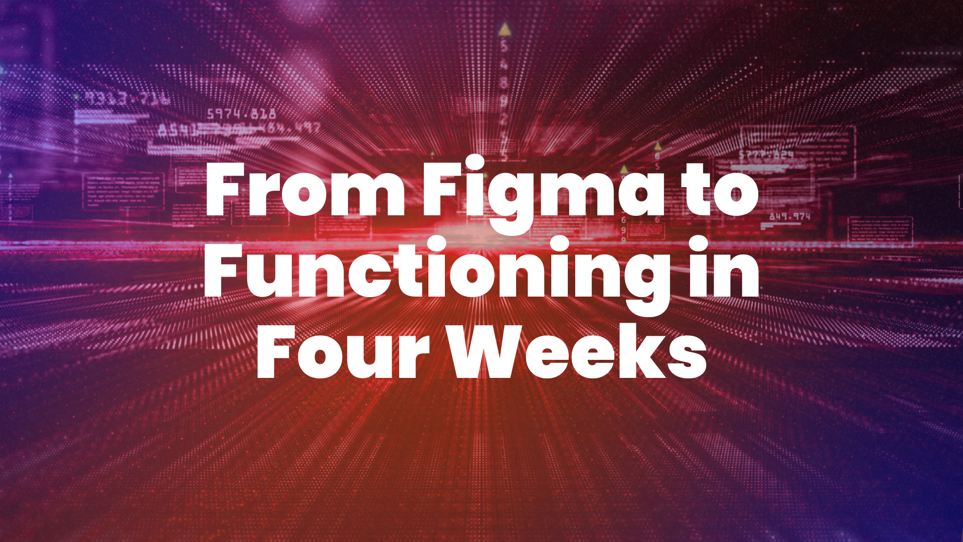 From Figma to Functioning Frontend in Four Weeks