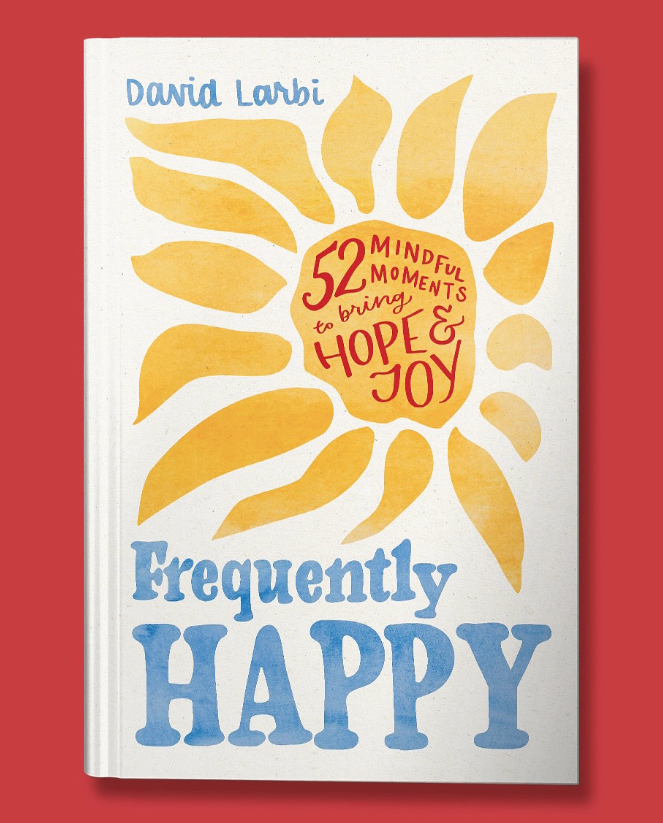 Book cover titled "Frequently Happy" by David Larbi with a yellow sunflower illustration and red and blue text capturing 52 mindful moments for hope and joy.