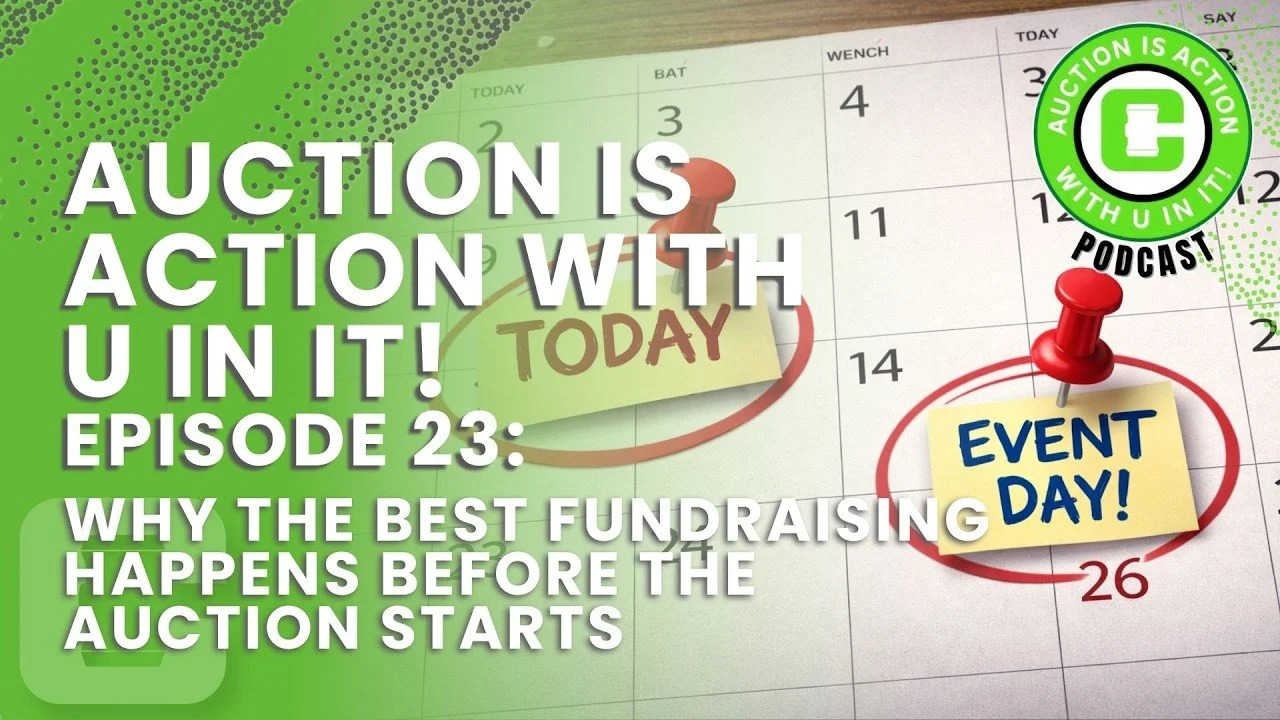 Podcast – Episode 23: Why the Best Fundraising Happens Before the Auction Starts