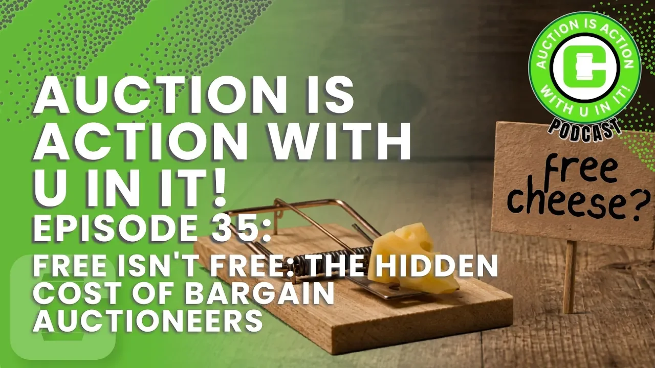 Podcast – Episode 35: Free Isn't Free: The Hidden Cost of Bargain Auctioneers