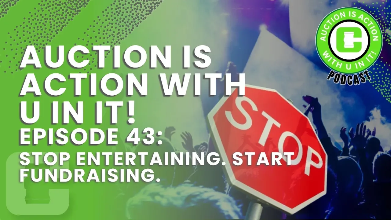 Podcast – Episode 43: Stop Entertaining. Start Fundraising.