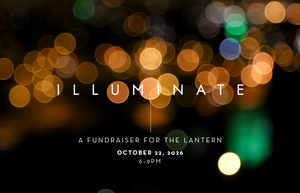 Illuminate: A Fundraiser For The Lantern