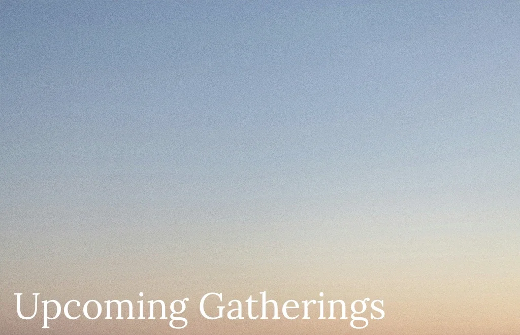 Upcoming Gatherings at The Lantern