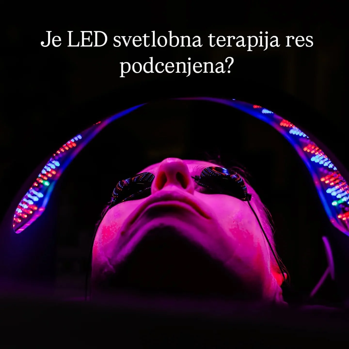 Ali je LED terapija ena izmed najbolj podcenjenih metod v estetiki?

LED (Light Emitting Diode) svetlobna terapija ima dolgo zgodovino uporabe v medicini, v estetski kozmetiki pa se uveljavlja kot ena izmed najbolj raziskanih in učinkovitih neinvaziv