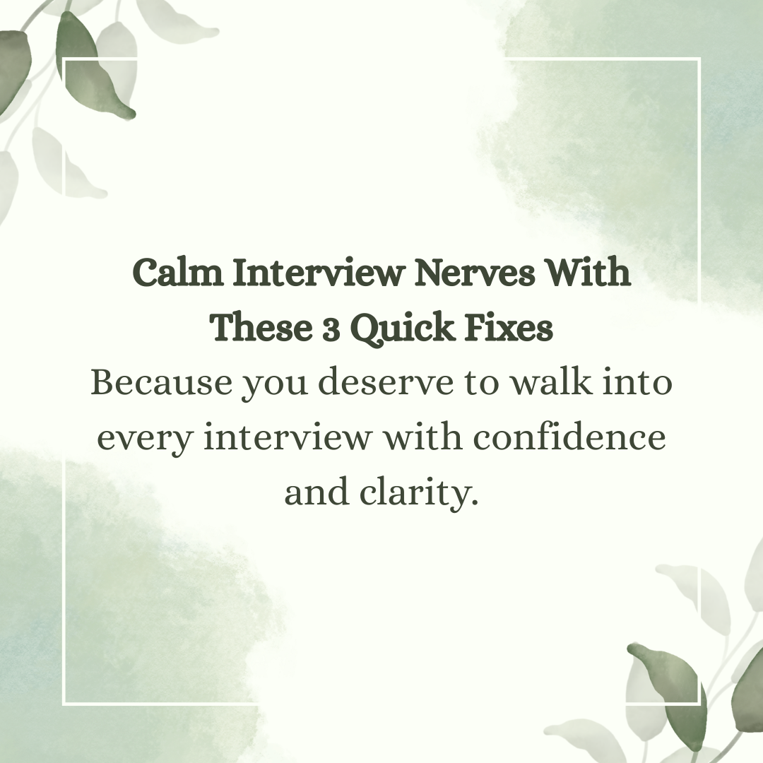 Calm Interview Nerves With These 3 Quick Fixes