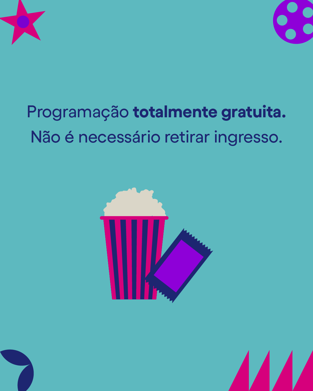 Texto informando que a programação é totalmente gratuita e que não é necessário retirar ingresso, com uma ilustração de uma pipoca e um bilhete.