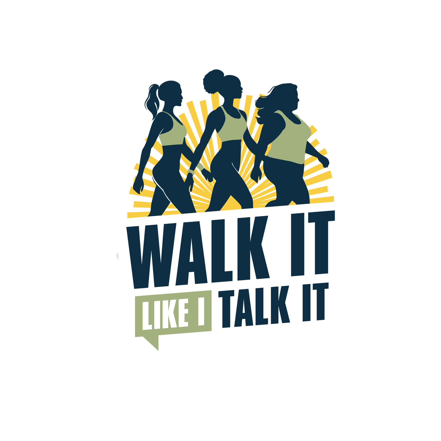 WALK IT LIKE I TALK IT