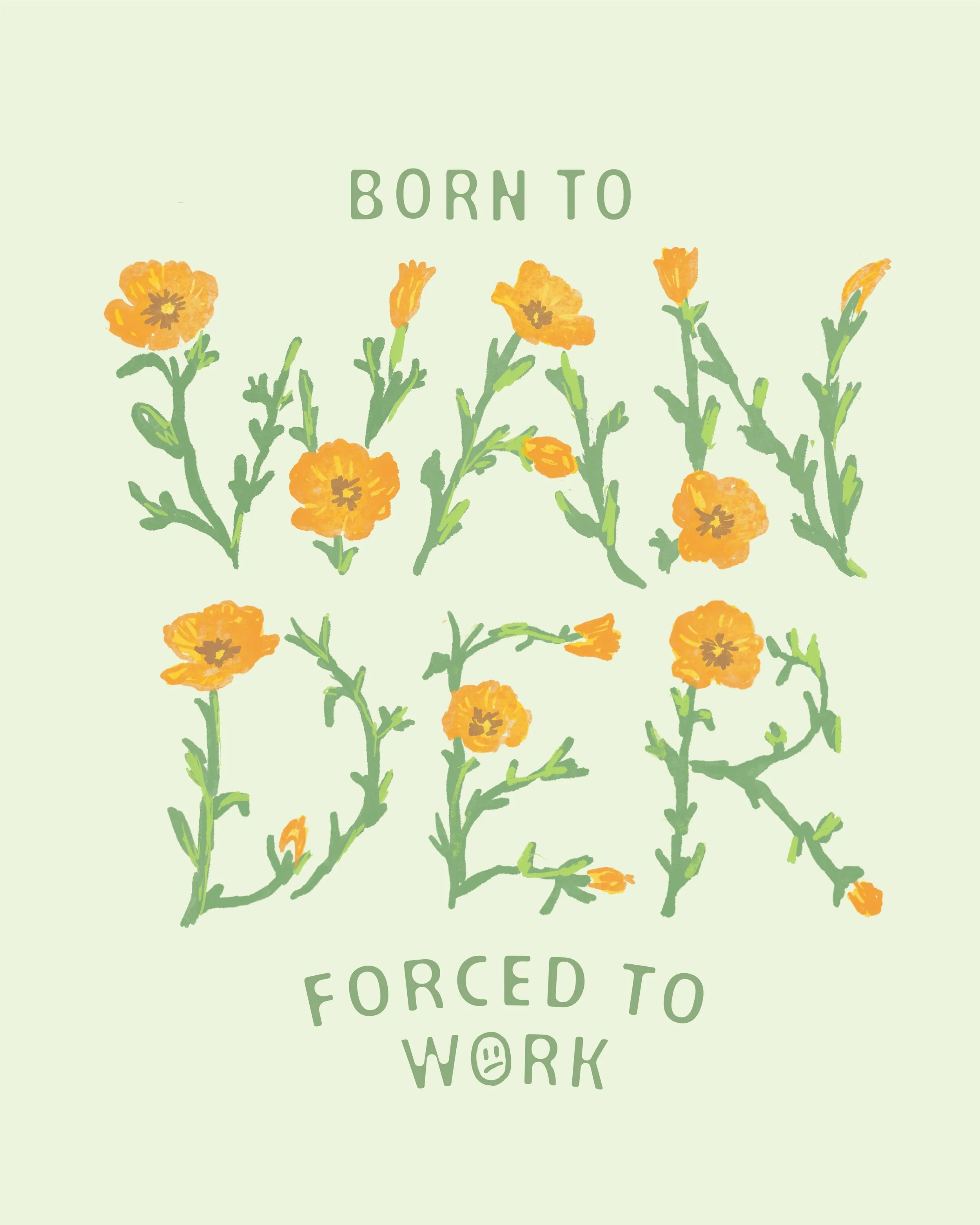 born to wander forced to work big.jpg
