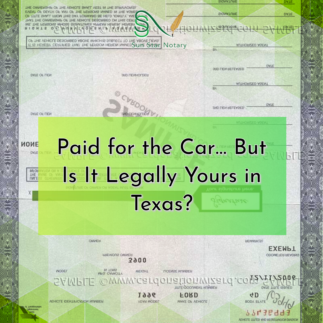 Paid for the Car… But Is It Legally Yours in Texas?