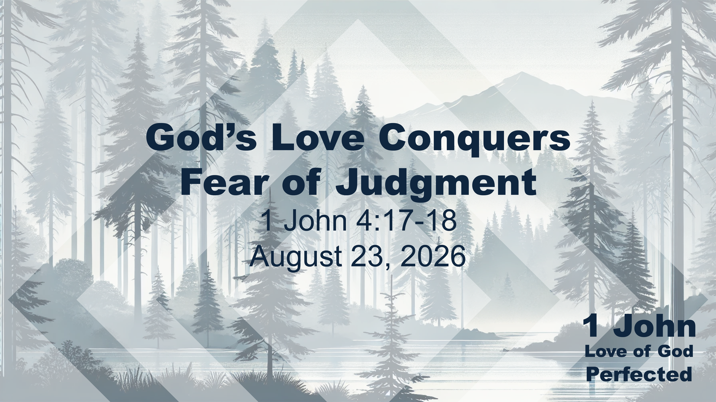 GOD’S LOVE CONQUERS FEAR OF JUDGEMENT