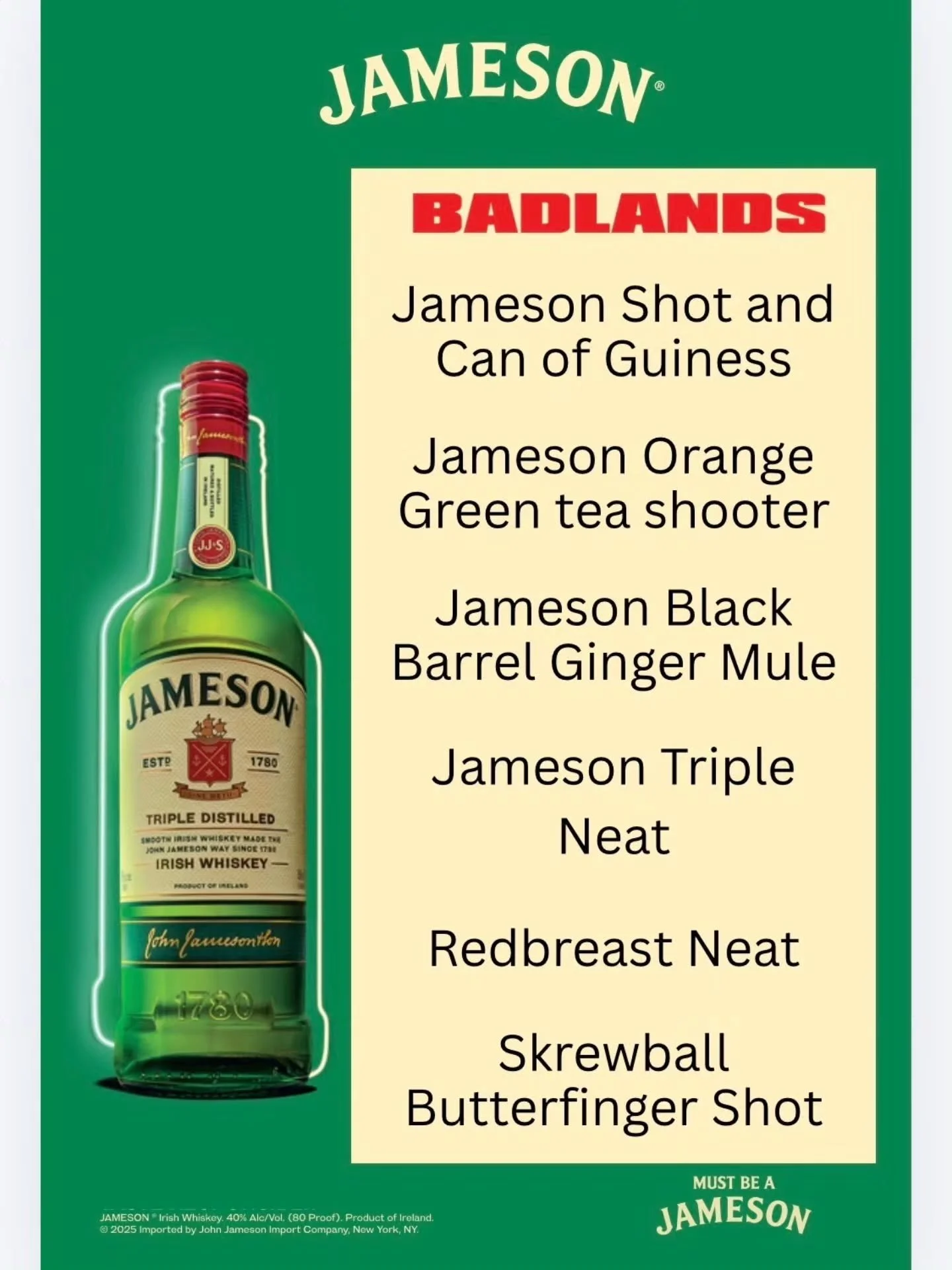 We are proudly serving Jameson at Badlands and The Depot with tons of variations. Ask our bartenders for more details!