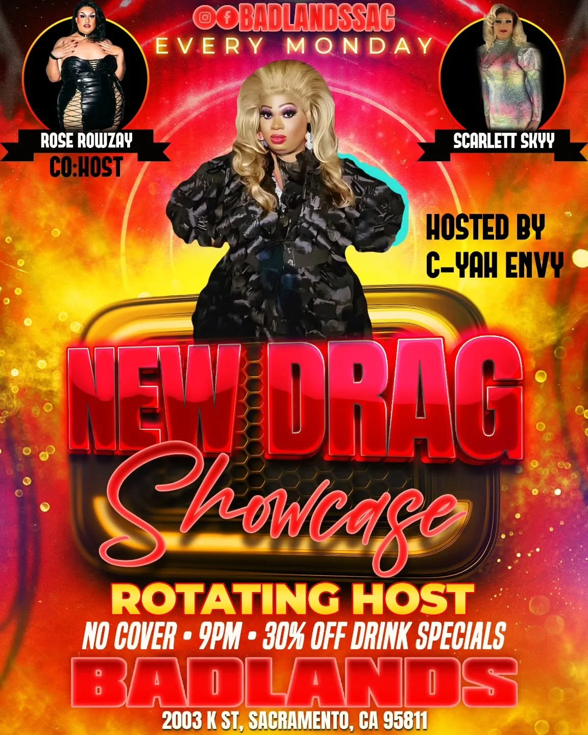 Catch New Drag Showcase hosted by C-Yah Envy and Rose Rowzay. We have a special guest Lip sync distraction Scarlett Skyy as well.  Plus a bunch of new drag talent ready to slay the stage. Showtime is at 9pm and we have 30% off all cocktails all night