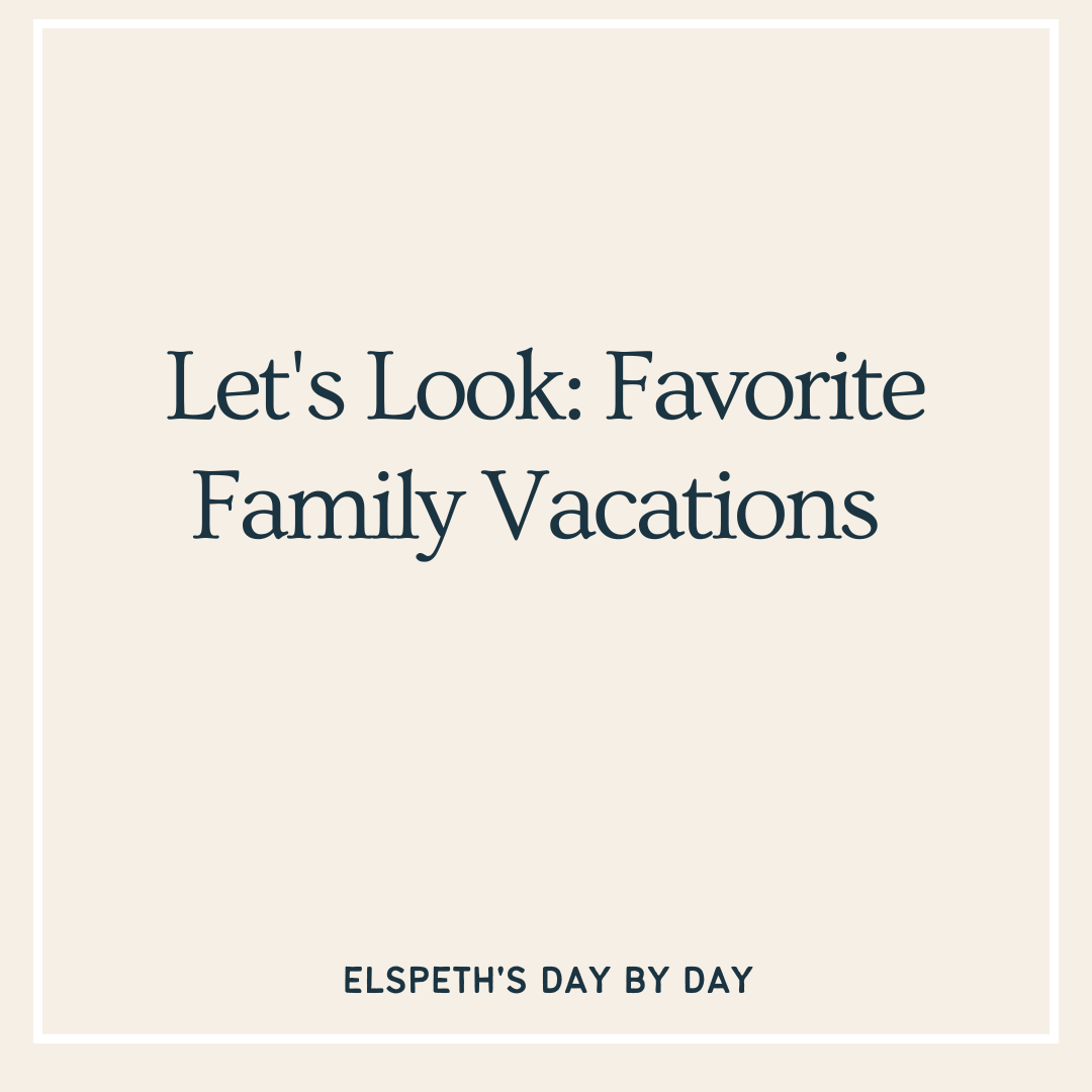 Let’s Look: Favorite Family Vacations