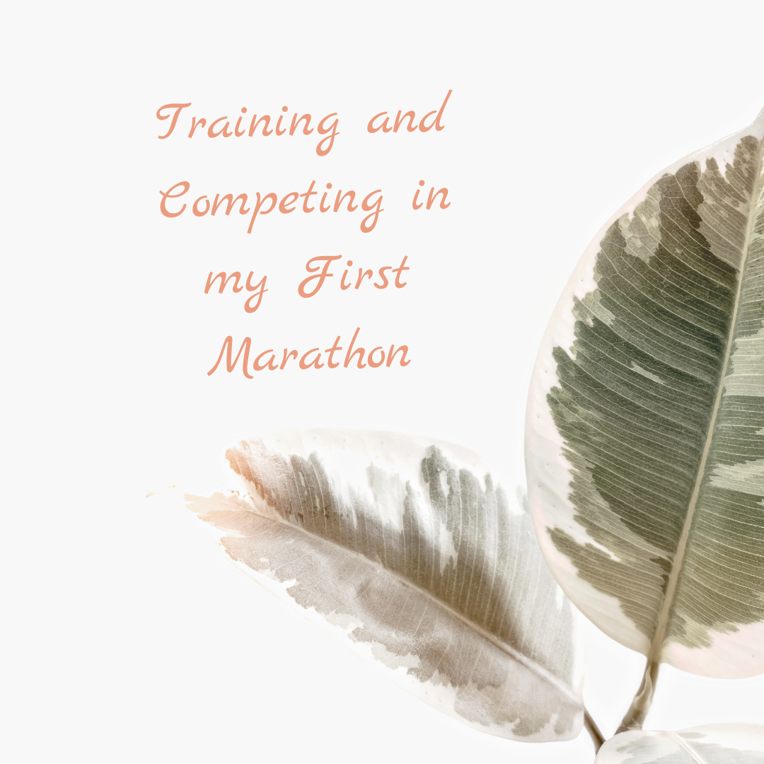 Training and Competing in My First Marathon