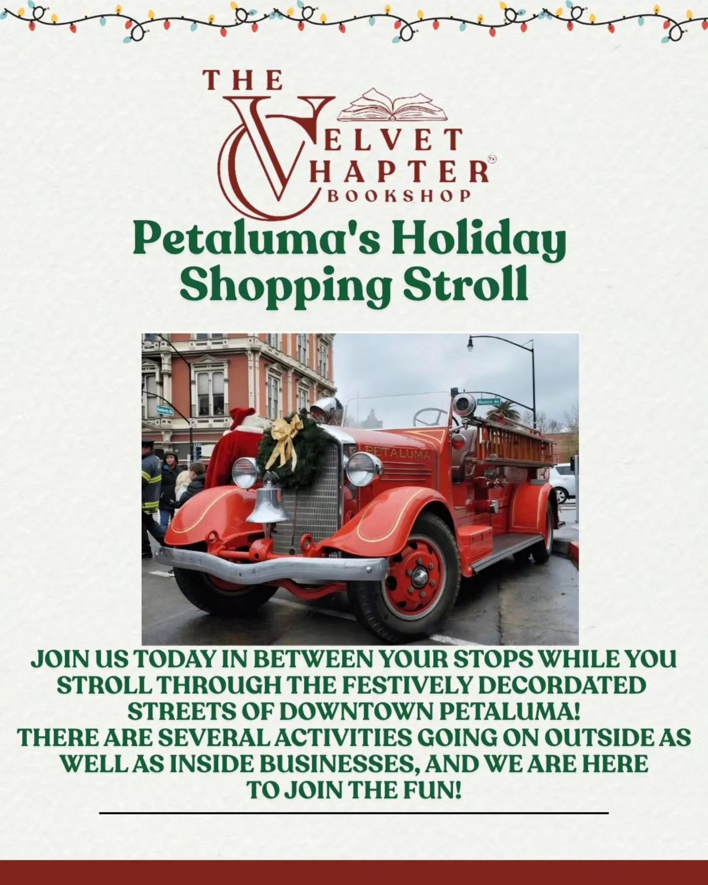 Today is Petaluma's Holiday Shopping Stroll. Join the downtown fun of festive decorations and adventures, plus add in a Velvet Chapter stop during your exploration. We are ready to spread the holiday cheer!

Swipe to page 2 to see the events line up!