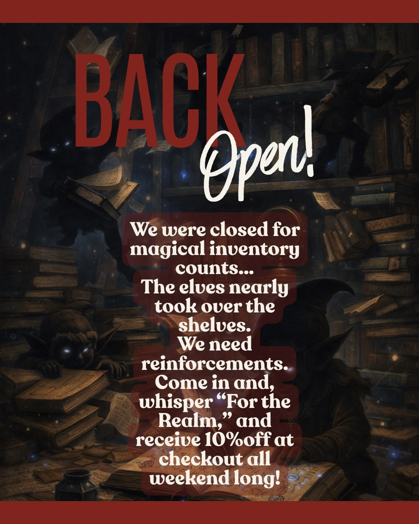 We were closed for magical inventory counts&hellip;
The elves nearly took over the shelves.
Reinforcements were summoned. Order has been restored&hellip; mostly.

Now the Realm calls its allies.

Come in, wander the stacks, choose your next chapter, 