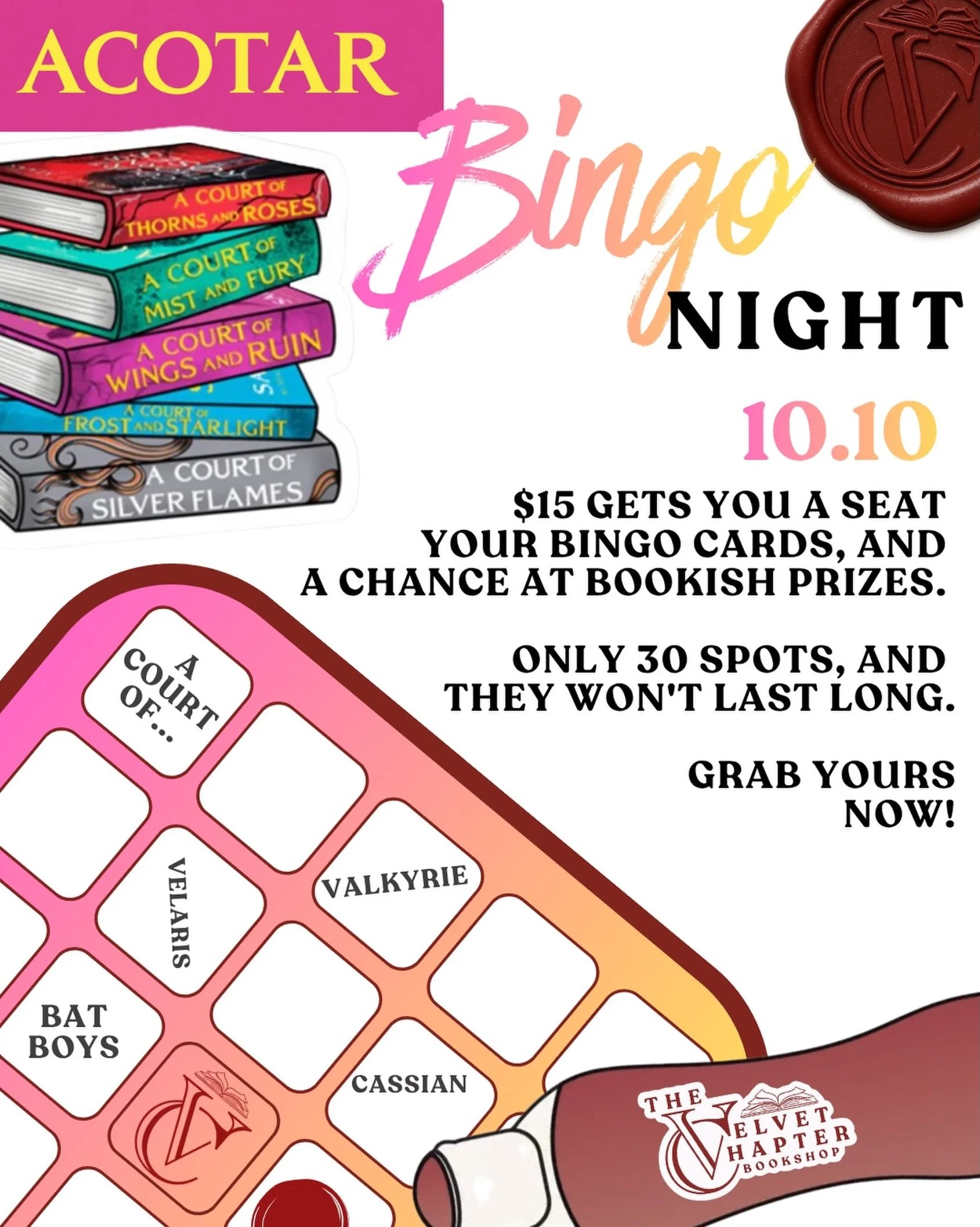 ✨ ACOTAR BINGO NIGHT IS COMING BACK TO THE VELVET CHAPTER! ✨

Calling all High Ladies, Valkyries, Bat Boy lovers, and anyone who knows way too much about the courts of Prythian. 👀

🌙 Saturday, October 10 @6p
🎟️ $15 per person
📚 ACOTAR-themed Bing