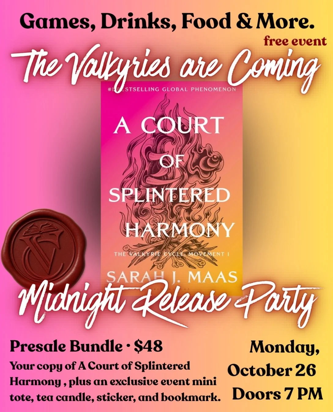 ONLY 5 PRESALE BUNDLES LEFT!!!! 😱

The Valkyries are coming, and you won&rsquo;t want to miss this!

Join us for our FREE A Court of Splintered Harmony Book Release Party on Monday, October 26, starting at 7 PM!

For $48, your presale bundle include