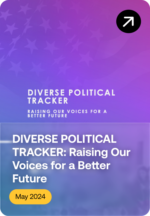 DIVERSE POLITICAL TRACKER – Raising Our Voices for a Better Future