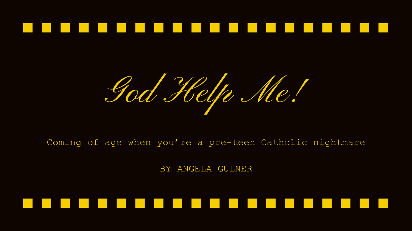 Title card for a book or presentation titled "God Help Me!" with the subtitle "Coming of age when you’re a pre-teen Catholic nightmare" by Angela Gulner, featuring decorative yellow squares along the top and bottom on a dark background.