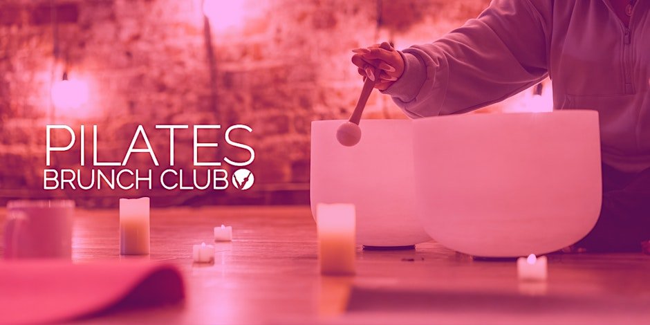 Pilates Brunch Club: Stretch and Sound Bath