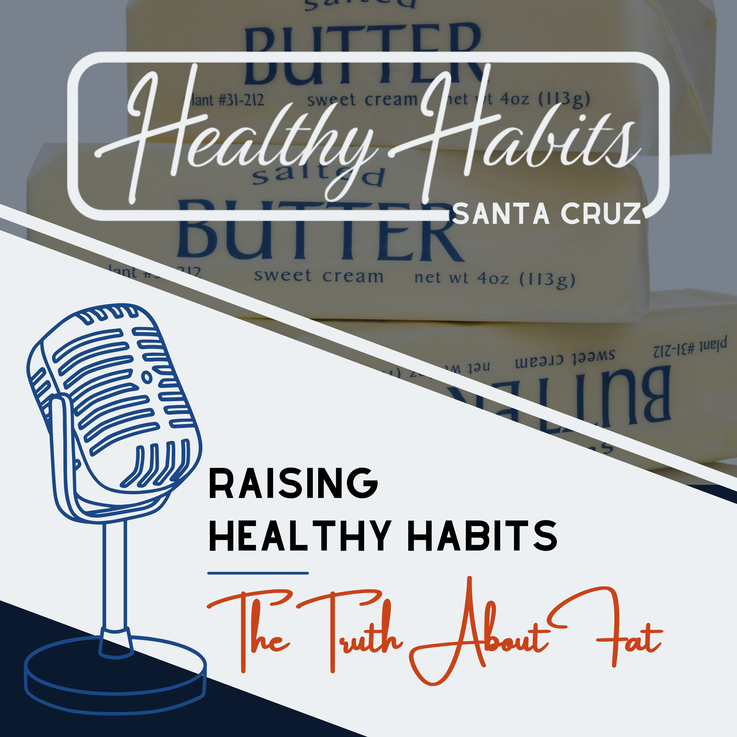 🎙️ Raising Healthy Habits - The Truth About Fat