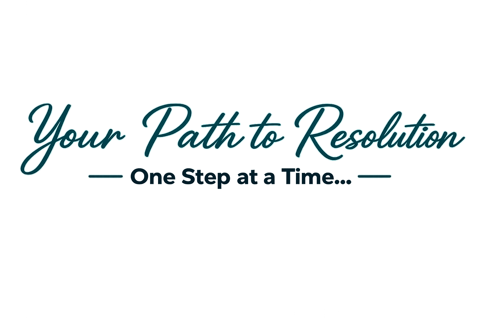Neon-style text reading 'Your Path to Resolution' with smaller text underneath that says 'One Step at a Time...' on a dark background.