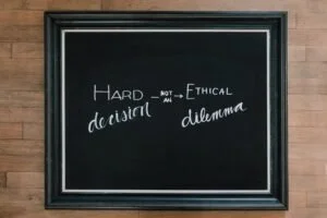 Its just a hard decision, not an ethical dilemma
